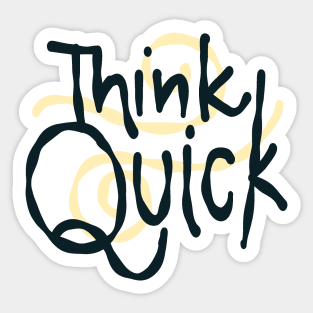 Think quick fast Sticker